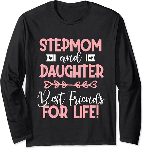 Stepmom Daughter Bestfriends Best Step Mom Bonus Mom Gift Long Sleeve T Shirt Amazon Co Uk
