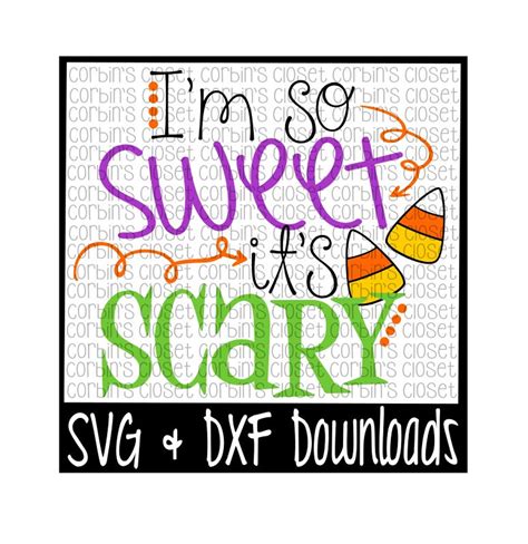 Im So Sweet Its Scary Cutting File Dxf And Svg Files Etsy