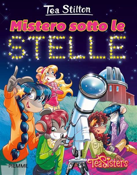 Mistero Sotto Le Stelle Tea Stilton Libro Piemme 2017 Tea Sisters