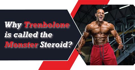 Why Is Trenbolone Called The Monster Steroid Steroids Uk Post Pear