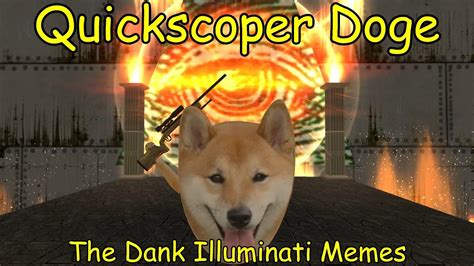 Quickscoper Doge The Dank Illuminati Memes Steam Greenlight Trailer