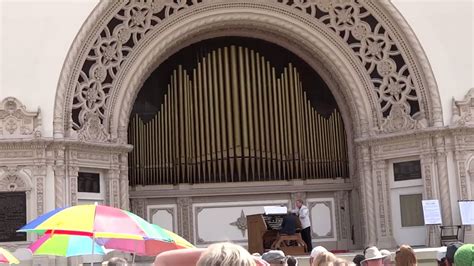 Giant Pipe Organ Concert At Balboa Park April 2013 Youtube