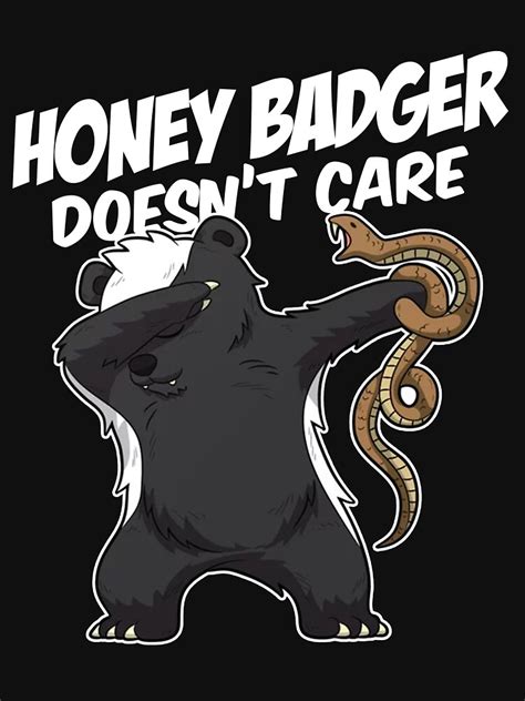 Honey Badger Doesnt Care T Shirt For Sale By Trendjunky Redbubble