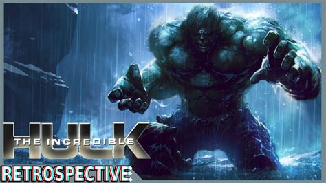 The Incredible Hulk Is Underrated Mcu Retrospective Ep1 Youtube