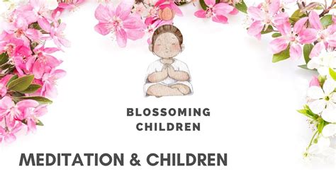 Meditation And Children Advice On Helping Children Meditate Youtube