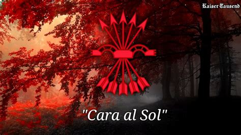 Facing the sun) is the anthem of the falange española de las jons. "Cara al Sol" Anthem of the Spanish Falange (Rare) - YouTube