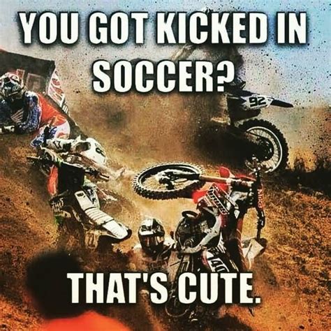 Quotes About Riding Dirt Bikes Meme Image 13 Quotesbae