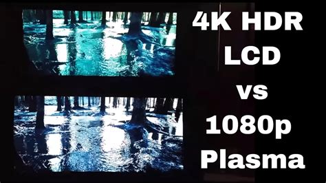 1080p Plasma Tv Vs 4k Hdr Lcd Tv Surprising Results