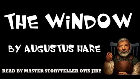 The Window By Augustus Hare The Otis Jiry Channel