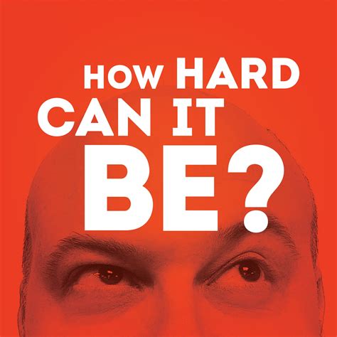 How Hard Can It Be Listen Via Stitcher For Podcasts