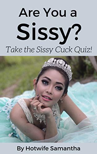 Are You A Sissy Take The Sissy Cuck Quiz Ebook Samantha Hotwife