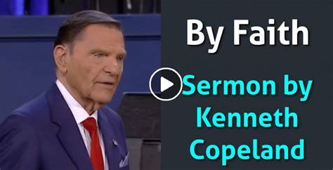 Kenneth Copeland Watch Sermon By Faith