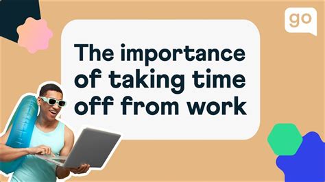 The Importance Of Taking Time Off From Work Youtube