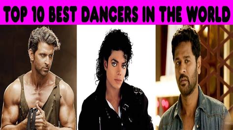 Top 10 Best Dancers In The World Great Dancers Amazing Things Youtube