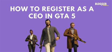 How To Register As A Ceo In Gta 5