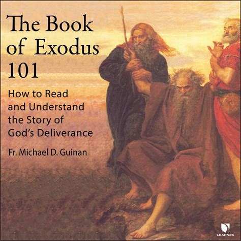 the book of exodus 101 how to read and understand the story of god s deliverance learn25