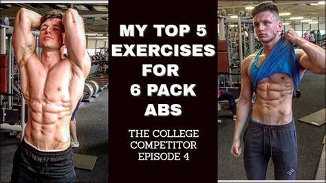 My Top Exercises For Pack Abs The College Competitor Episode Youtube