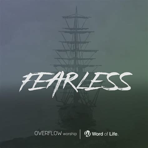 There's somethin' 'bout the way. Overflow Worship - Fearless Lyrics | Musixmatch