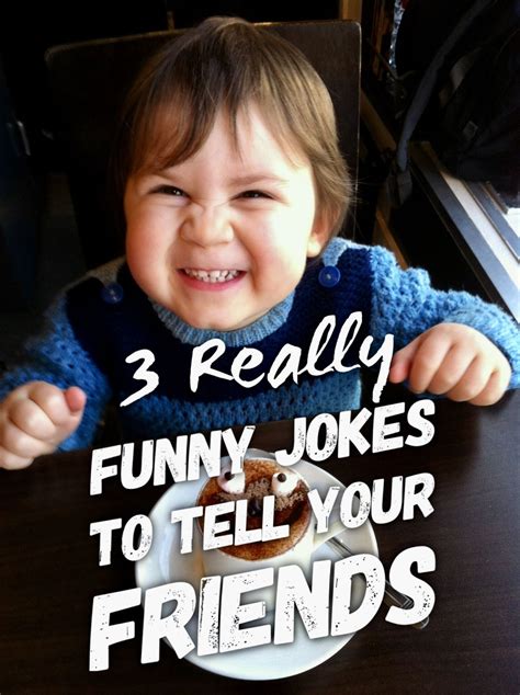3 Really Funny Jokes To Tell Your Friends Today In 2022 Funny Jokes