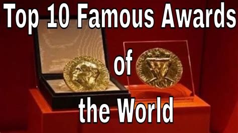 Top 10 Famous Awards Of The World Youtube