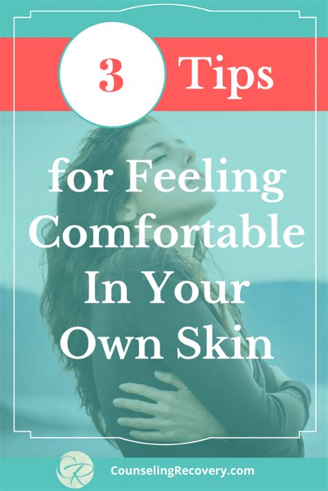 3 Tips For Feeling Comfortable In Your Own Skin — Counseling Recovery Michelle Farris Lmft