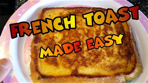 How To Make French Toast Made Easy Youtube