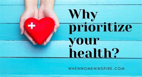 5 Reasons To Prioritize Your Health When Women Inspire