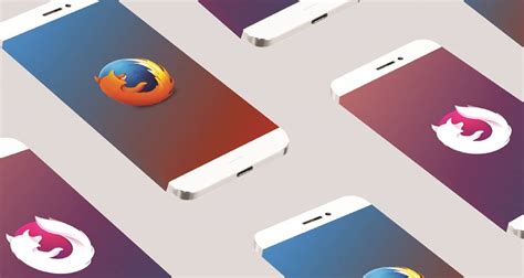 Tout Ce Que Vous Devez Savoir Sur Les Navigateurs Firefox Pour Android