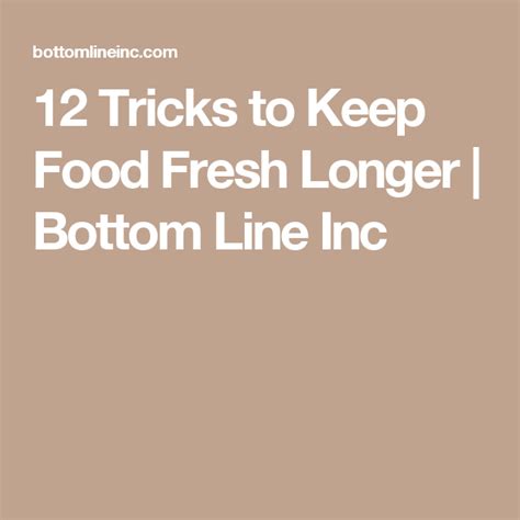 12 Tricks To Keep Food Fresh Longer Bottom Line Inc Fresh Food Food Fresh