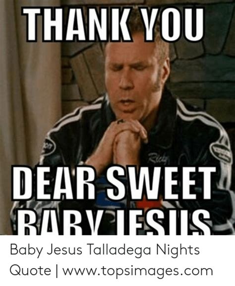 Talladega nights, baby jesus prayer. Talledga Nights Best Quotes - Quotes From Talladega Nights ...