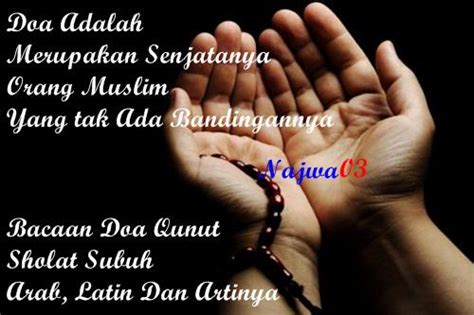 Sedangkan ketika sholat subuh berjamaah maka membaca doa qunut dipimpin oleh imam dan para makmum hanya mengaminkan saja. Gambar Bacaan Doa Qunut Nazilah Sholat Subuh Sesuai Sunnah ...