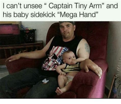 I Cant Unsee Captain Tiny Arm And His Baby Sidekick Mega Hand 5 Mega