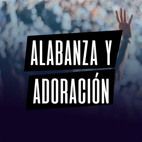 Alabanza Y Adoracion Youtube