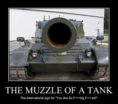 The Muzzle Of A Tank Military Humor