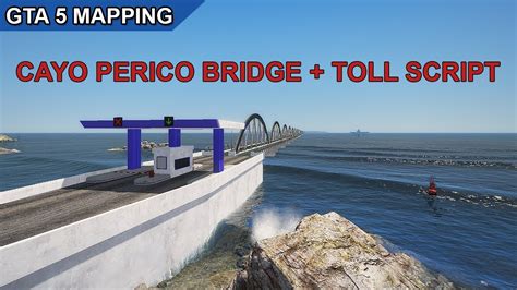 Gta 5 Mapping Cayo Perico Bridge Toll Script Youtube