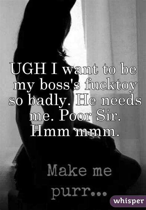 Ugh I Want To Be My Bosss Fucktoy So Badly He Needs Me