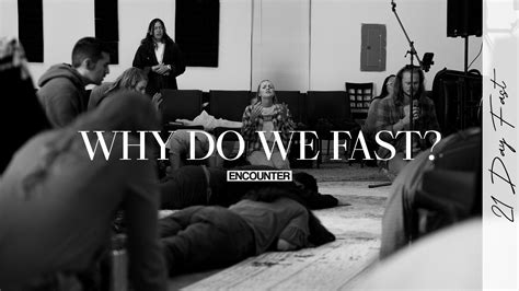 Day 2 Why Do We Fast Encounter