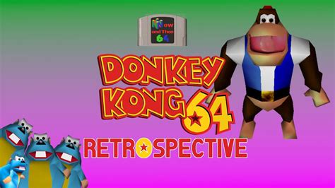 Donkey Kong 64 Retrospective Youtube