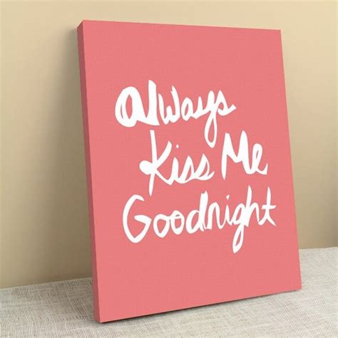 Items Similar To Always Kiss Me Goodnight Canvas Print Stretched