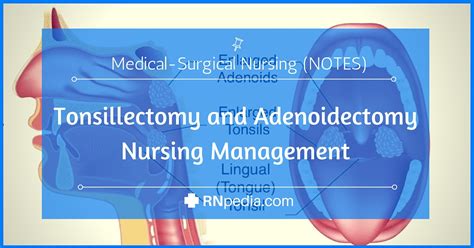 Tonsillectomy And Adenoidectomy Nursing Management Rnpedia