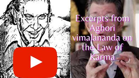 Excerpts From The Law Of Karma By Aghori Vimalananda Youtube