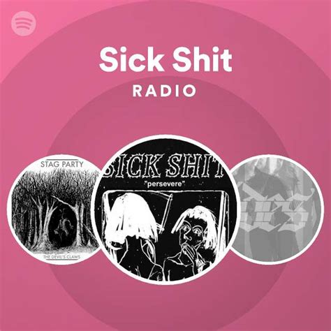 Sick Shit Radio Spotify Playlist