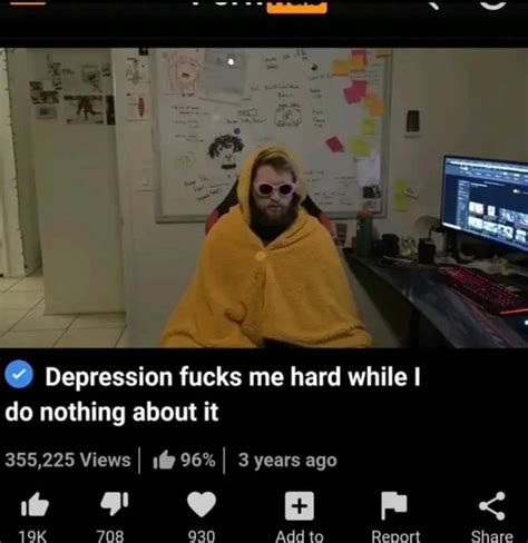 Depression Fucks Me Hard While I Years Ago Do Nothing About It