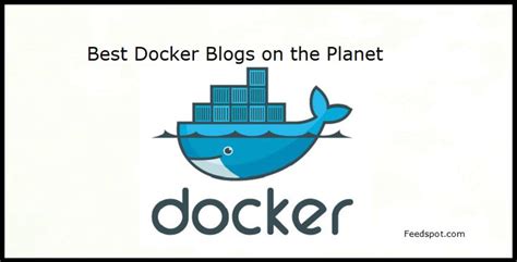 Top 10 Docker Blogs And Websites To Follow In 2018 Software Dockers