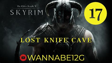 Skyrim Ep 17 Lost Knife Cave Youtube