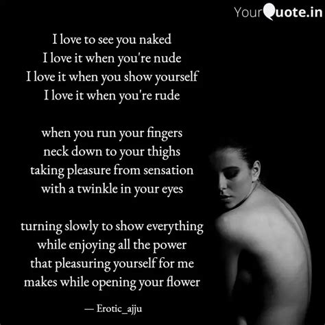 I Love To See You Naked Quotes Writings By Iralibidi Paravagilla Yourquote