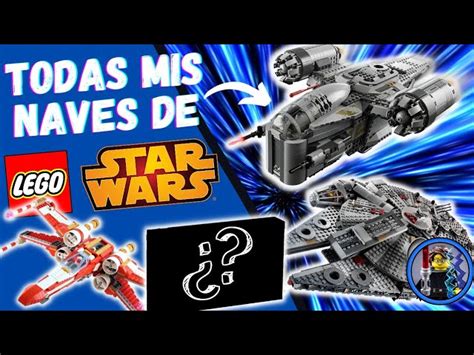 Descubre Las Naves Más Impresionantes De Lego Star Wars Todo Lo Que