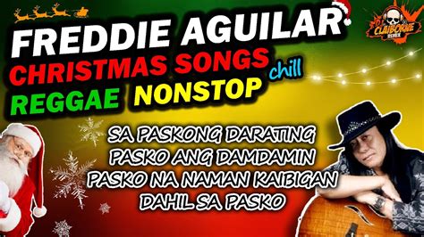 Freddie Aguilar Nonstop Christmas Songs Reggae Version Dj Claiborne