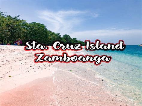 Sta Cruz Island Zamboangas Pink Sand Beach Diy Travel Guide 2022