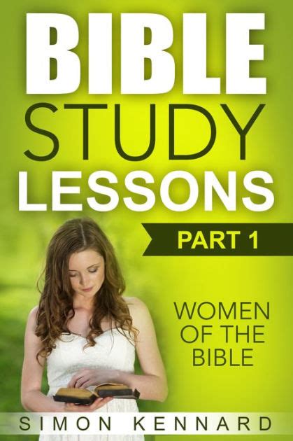 Bible Study Lessons Part1 Women Of The Bible By Simon Kennard Nook